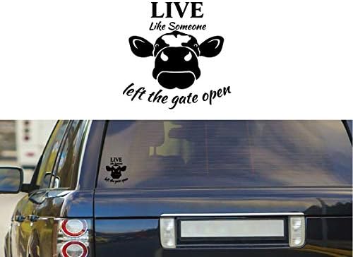 Живејте Го Животот Како Некој Да Ја Напуштил Портата Отворена Крава Смешна Налепница За Налепници / Автомобили Камиони Комбиња